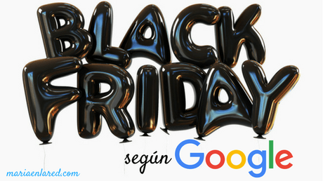 Black Friday 2017, según Google