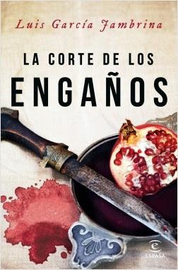 Reseña: La corte de los engaños de Luis García Jambrina (Espasa, 2016)