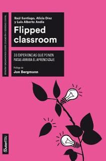 Flipped Classroom; 33 experiencias que ponen patas arriba el aprendizaje