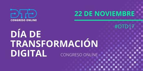 Día de Transformación Digital: Congreso online encabezado por líderes de grandes empresas