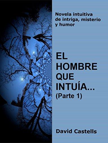 El hombre que intuía de David Castells