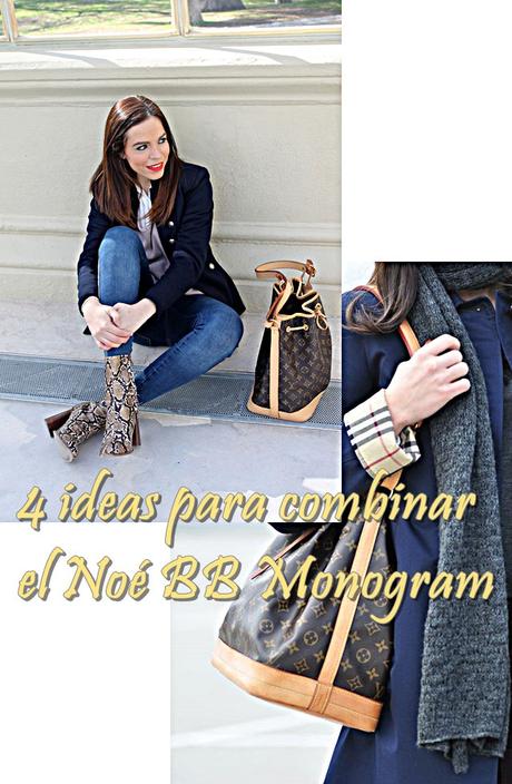4 Ideas para combinar el Noé BB Monogram 4ideas
