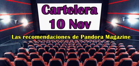 ¿Qué hay en la cartelera? | Estreno 10-Nov