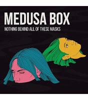 Medusa Box, Nothing behind all of these mask