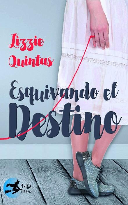 Reseña: Esquivando el destino - Lizzie Quintas