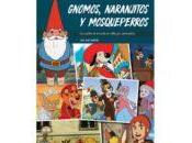 Gnomos, Naranjitos Mosqueperros. vuelta mundo dibujos animados