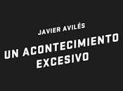 acontecimiento excesivo, Javier Avilés