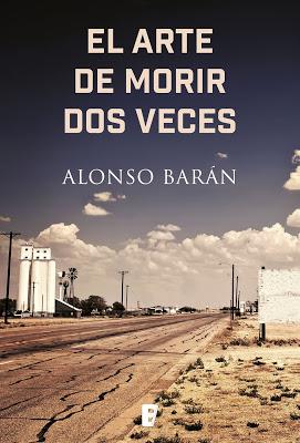 El arte de morir dos veces de Alonso Barán (B de books, noviembre 2017)