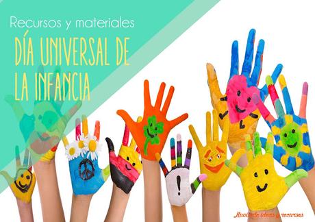 Recursos: Materiales para celebrar el Día Universal de la Infancia