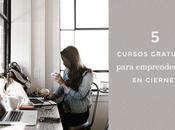 cursos gratuitos para emprendedores ciernes