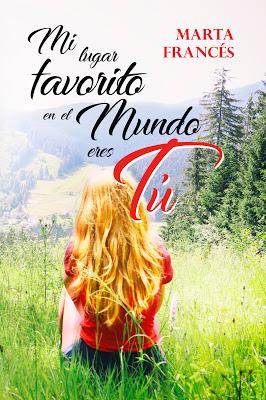Reseña | Mi lugar favorito en el mundo eres tú, Marta Francés