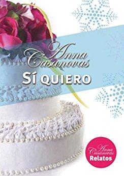 Sí quiero – Anna Casanovas - PDF