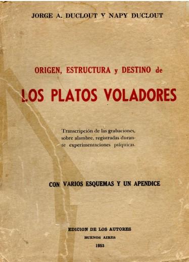 Origen, estructura y destino de los platos voladores de Jorge A. Duclout y Napy Duclout