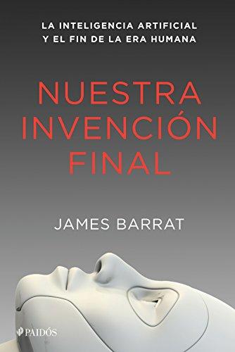 Nuestra invención final de James Barrat