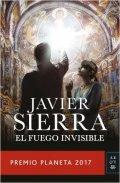 El fuego invisible de Javier Sierra El fuego invisible