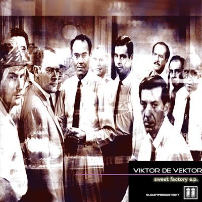 VIKTOR DE VEKTOR sweet factory e.p. VIKTOR DE VEKTOR sweet factory e.p.