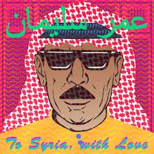 Omar Souleyman, To Siria with love remixes
