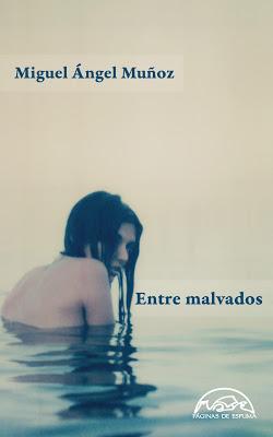 ENTRE MALVADOS - MIGUEL ÁNGEL MUÑOZ