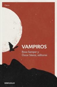 “Vampiros”, edición de Rosa Samper y Óscar Sáenz. Epílogo de David Roas.