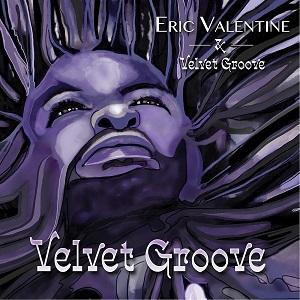 Eric Valentine Velvet Groove