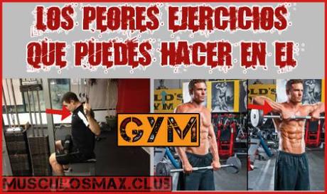 ¿Cuáles son los PEORES ejercicios que puedes hacer en el GYM? ¿Cuáles son los PEORES ejercicios que puedes hacer en el GYM?