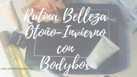 Cambia Tu Rutina de Belleza en Otoño-Invierno con Bodybox + Sorteo Nacional