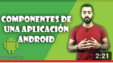 ¿Cuales son los componentes de una App Android?