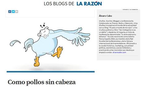 http://www.larazon.es/blogs/sociedad-y-medio-ambiente/reflexiones-de-un-joven-pensador/como-pollos-sin-cabeza-LO16815718