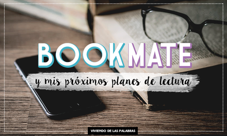 Bookmate y mis próximos planes de lectura Bookmate y mis próximos planes de lectura