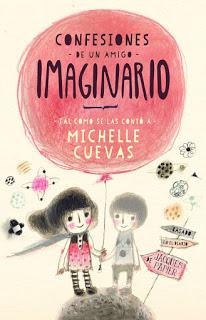 Reseña: Confesiones de un amigo imaginario, de Michelle Cuevas Reseña: Confesiones de un amigo imaginario, de Michelle Cuevas