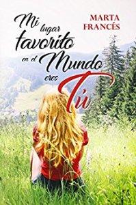 Mi lugar favorito en el mundo eres tú- Marta Francés http://www.librosinpagar.info/2017/11/mi-lugar-favorito-en-el-mundo-eres-tu.html