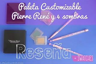 Paleta customizable Pierre René + 4 sombras (reseña y swatches) Portada
