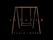 Pablo lópez presenta patio" primer single "camino, fuego libertad"