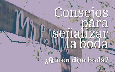 Consejos para señalizar la boda Consejos para señalizar la boda