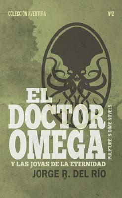 El Doctor Omega y las joyas de la eternidad: el pulp de Jorge del Río El Doctor Omega y las joyas de la eternidad: el pulp de Jorge del Río