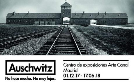 Auschwitz: No hace mucho. No muy lejos