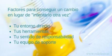 4 ideas para conseguir un cambio si “intentarlo otra vez” no te funciona 4 ideas para conseguir un cambio si “intentarlo otra vez” no te funciona