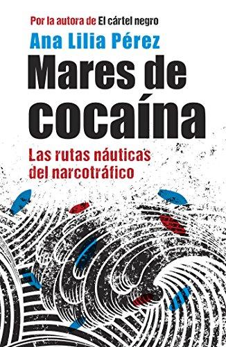 Las Novedades de Amazon Mares de cocaína de Ana Lilia Pérez