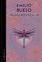 Transcrepuscular. Emilio Bueso Transcrepuscular. Emilio Bueso