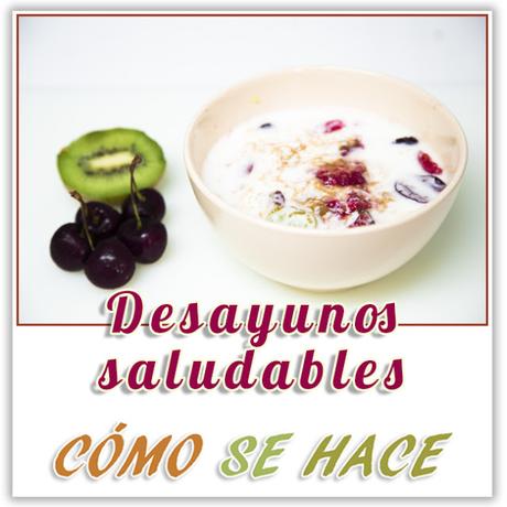 DESAYUNOS SALUDABLES FÁCILES Y RÁPIDOS DESAYUNOS SALUDABLES RÁPIDOS