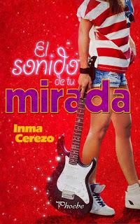 Reseña: El sonido de tu mirada de Inma Cerezo Reseña: El sonido de tu mirada de Inma Cerezo