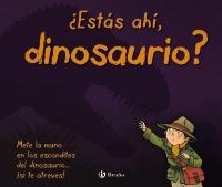 ¿Estás ahí, dinosaurio? ¿Estás ahí, dinosaurio?
