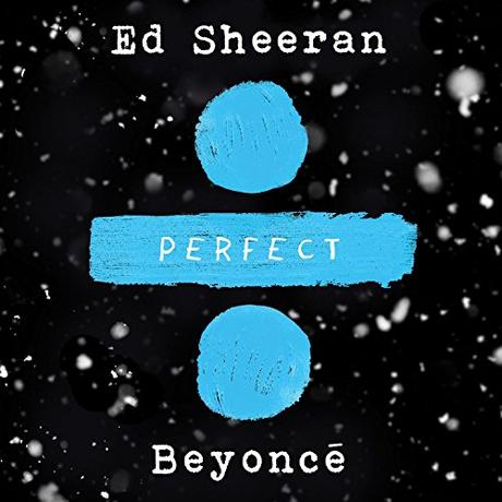 Ed Sheeran estrena una nueva versión de ‘Perfect’ junto a Beyoncé Perfect Duet (with Beyoncé)