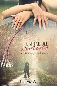 A mitad del camino: El amor después del amor- C.M.A