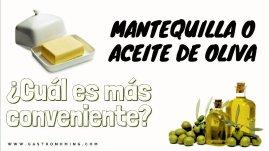 Mantequilla o aceite de oliva ¿Cuál es más conveniente?