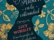 Reseña Literaria “Jane Austen intimidad” Lucy Worsley
