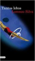 Tantos lobos. Lorenzo Silva Tantos lobos. Lorenzo Silva