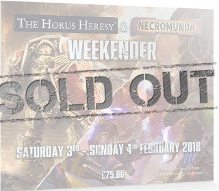 Horus Heresy  & Necromunda Weekender 2018: Entradas agotadas