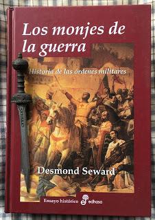 LOS MONJES DE LA GUERRA. Desmond Seward