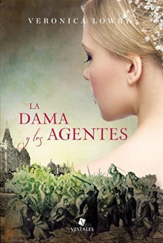 La dama y los agentes – Veronica Lowry La dama y los agentes – Veronica Lowry